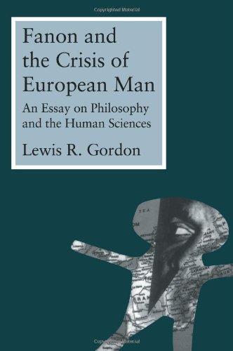 Lewis Gordon: Fanon and the Crisis of European Man (1995)