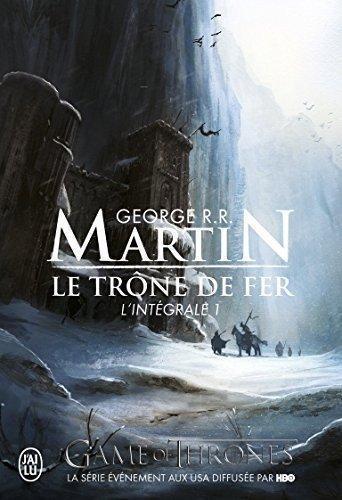 George R. R. Martin: Le Trone de Fer, L'Integrale - 1 (Semi-Poche) (French Edition) (Paperback, French language, 2011, J'ai Lu)