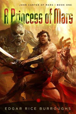 Edgar Rice Burroughs: A Princess of Mars (2011, Fall River Press)