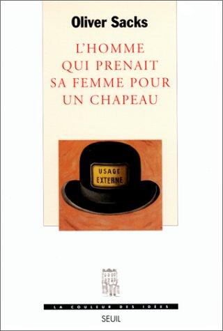 Sacks: L'Homme qui prenait sa femme pour un chapeau et autres récits cliniques (Paperback, French language, Seuil)