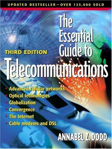 Annabel Z. Dodd: The Essential Guide to Telecommunications (3rd Edition) (Paperback, 2001, Prentice Hall PTR)