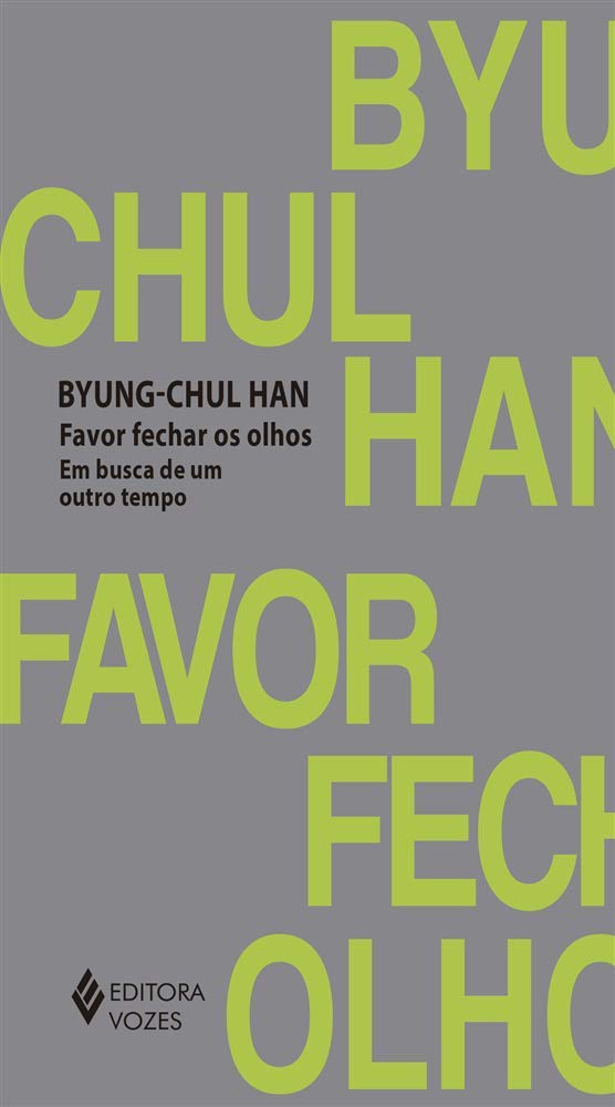 Byung-Chul Han: Favor fechar os olhos (Paperback, Português language, Editora Vozes)