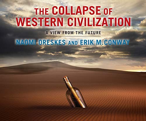 Naomi Oreskes, Erik M. Conway: The Collapse of Western Civilization (AudiobookFormat, 2018, Dreamscape Media)