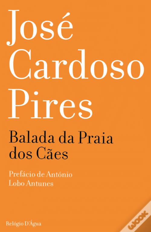 José Cardoso Pires: Balada Da Praia Dos Caes (Paperback, Luso Brazilian Books)