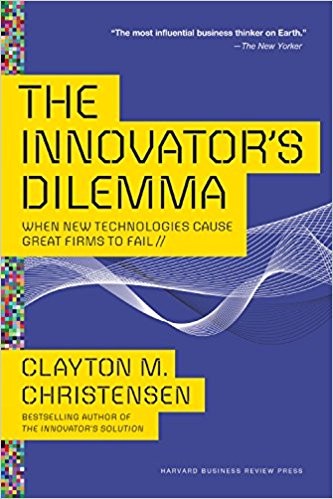 Clayton M. Christensen, Clayton M Christensen, L J Ganser, Don Leslie: The Innovator's Dilemma: When New Technologies Cause Great Firms to Fail (2016, Harvard Business Review Press)