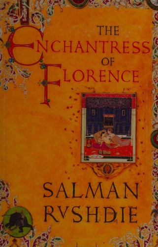 Salman Rushdie: The Enchantress of Florence (2008, Random House)