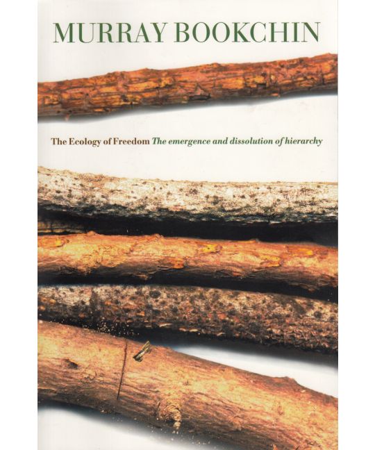 Murray Bookchin: The Ecology Of Freedom (2005)