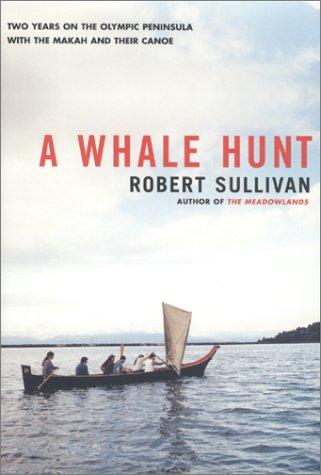 Robert Sullivan: A Whale Hunt (Hardcover, 2000, Scribner)