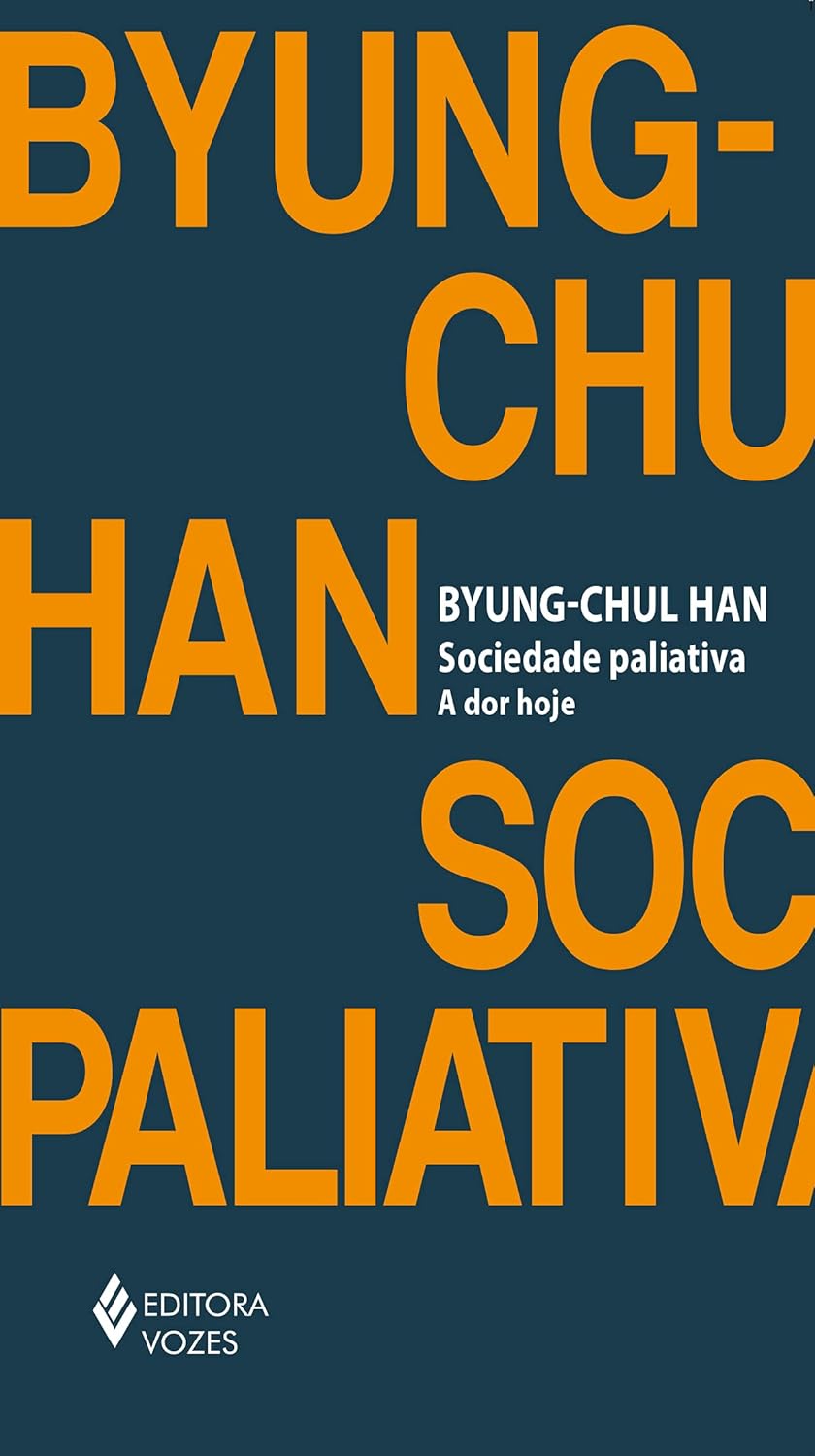 Byung-Chul Han: Sociedade paliativa (Paperback, Português language, Editora Vozes)