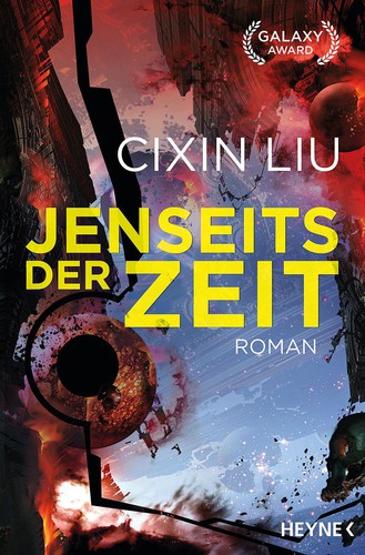 Cixin Liu: Jenseits der Zeit (German language, 2019, Heyne)