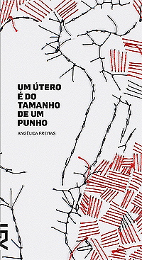 Angélica Freitas: Um útero é do tamanho de um punho (Portuguese language, 2012, Cosac Naify)