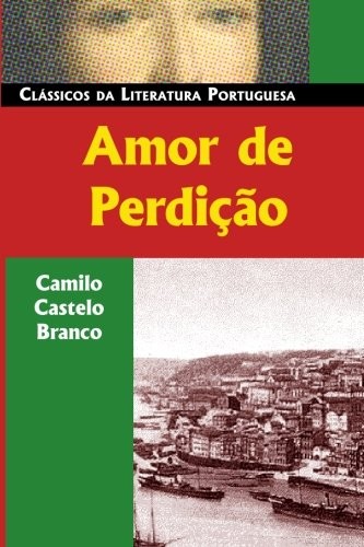 Camilo Castelo Branco: Amor de Perdição (Paperback, 2004, Luso-Brazilian Books, Brand: Luso-Brazilian Books)