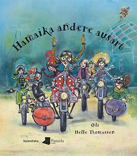 Koldo Izagirre Urreaga, Xosé Manuel González, Helle Thomassen: Hamaika andere ausart (Hardcover, 2018, Pamiela argitaletxea)