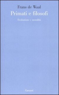 Frans de Waal, F. B. M. de Waal: Primati e filosofi (Italian language, 2008, Garzanti)