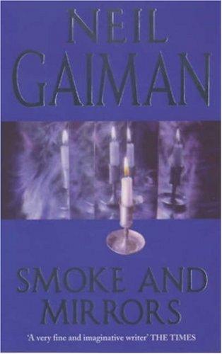 Neil Gaiman, William Peter Blatty, Richard Chizmar, Kealan Patrick Burke, Brian Keene, Joe Hill, Joe R. Lansdale, Ray Garton: Smoke and Mirrors (Paperback, 2000, Headline Book Publishing)