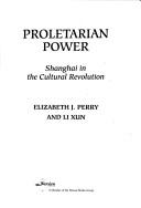 Elizabeth J. Perry: Proletarian power (1997, Westview Press)