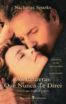 Nicholas Sparks: As palavras que nunca te direi (1999, Editorial Presença)