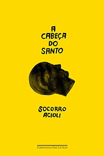 Socorro Acioli: A Cabeça do Santo (Paperback, Português language, 2014, Companhia das Letras)