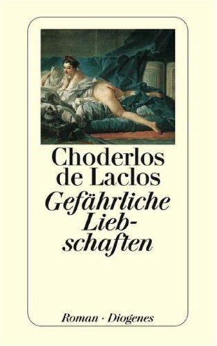 Pierre Choderlos de Laclos: Gefährliche Liebschaften (Paperback, German language, 1989, Diogenes Verlag)