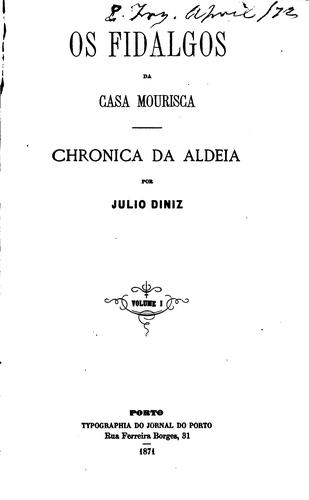 Júlio Dinis, Pimentel, Alberto: Os fidalgos da Casa Mourisca: chronica da aldeia (1871, Typ. do Jornal do Porto)