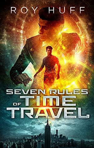 Roy Huff: Seven Rules of Time Travel (2020, Independently Published)