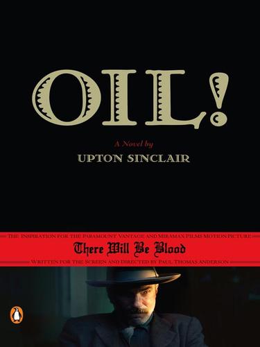 Upton Sinclair: Oil! (EBook, 2008, Penguin Group USA, Inc.)