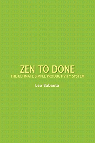 Leo Babauta: Zen to Done (Paperback, 2011, Waking Lion Press)