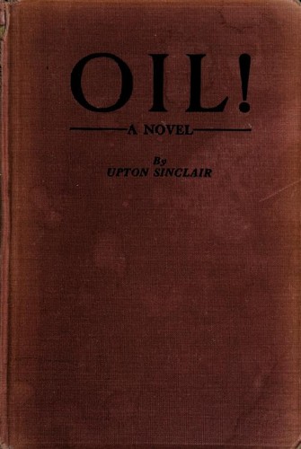 Upton Sinclair: Oil! (1927, The author)