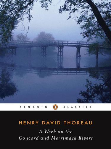 Henry David Thoreau: A Week on the Concord and Merrimack Rivers (EBook, 2009, Penguin USA, Inc.)