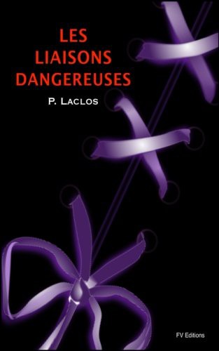 Pierre Choderlos de Laclos: Les Liaisons Dangereuses - Illustré (Paperback, French language, 2016, Createspace Independent Publishing Platform, CreateSpace Independent Publishing Platform)