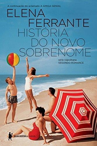 Elena Ferrante: Historia do Novo Sobrenome (Paperback, Portuguese language, 2016, Biblioteca Azul)