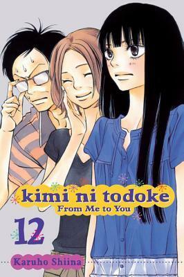 Karuho Shiina: Kimi ni Todoke: From Me to You, Vol. 12 (2012)