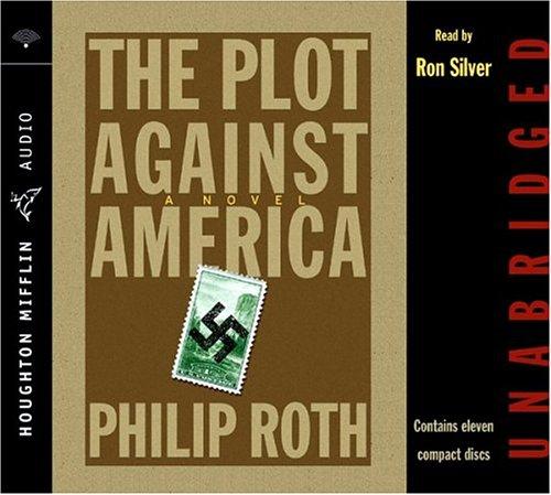 Philip Roth: The Plot Against America (2004, Houghton Mifflin)