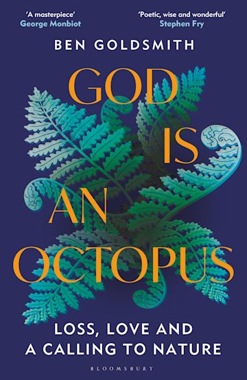 Ben Goldsmith: God Is an Octopus (2023, Bloomsbury Publishing Plc)