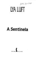 Lya Fett Luft: A sentinela (Portuguese language, 1994, Editora Siciliano)