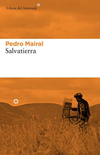 Pedro Mairal: Salvatierra (Paperback, 2021, Libros del Asteroide)