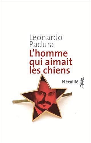 Leonardo Padura Fuentes: L'homme qui aimait les chiens (French language, 2011)