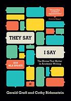 Gerald Graff, Cathy Birkenstein: They Say / I Say (2016, Norton & Company, Incorporated, W. W.)