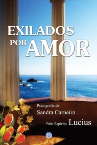 Sandra Carneiro: Exilados Por Amor (Paperback, Português language, 2006, ‎Viva Luz)