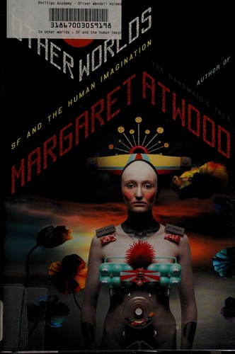 Margaret Atwood: In other worlds (2011, Nan A. Talese/Doubleday)