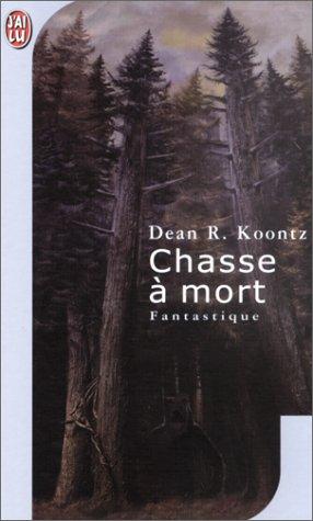 Dean Koontz: Chasse à mort (Paperback, French language, 2001, J'ai lu)