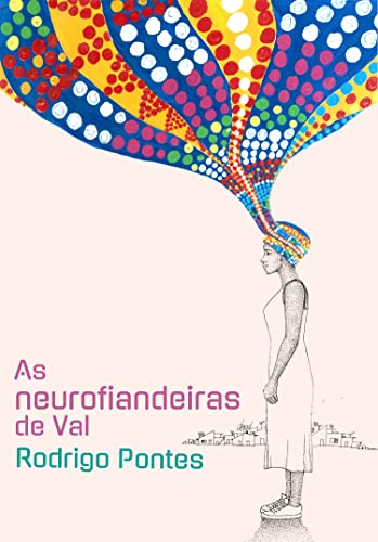 Rodrigo Pontes: As neurofiandeiras de Val (EBook, português language)