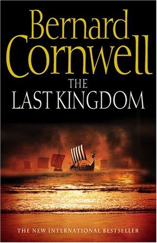 Bernard Cornwell: The Last Kingdom (The Saxon Chronicles Series #1) (2004, HarperCollins Publishers Ltd)