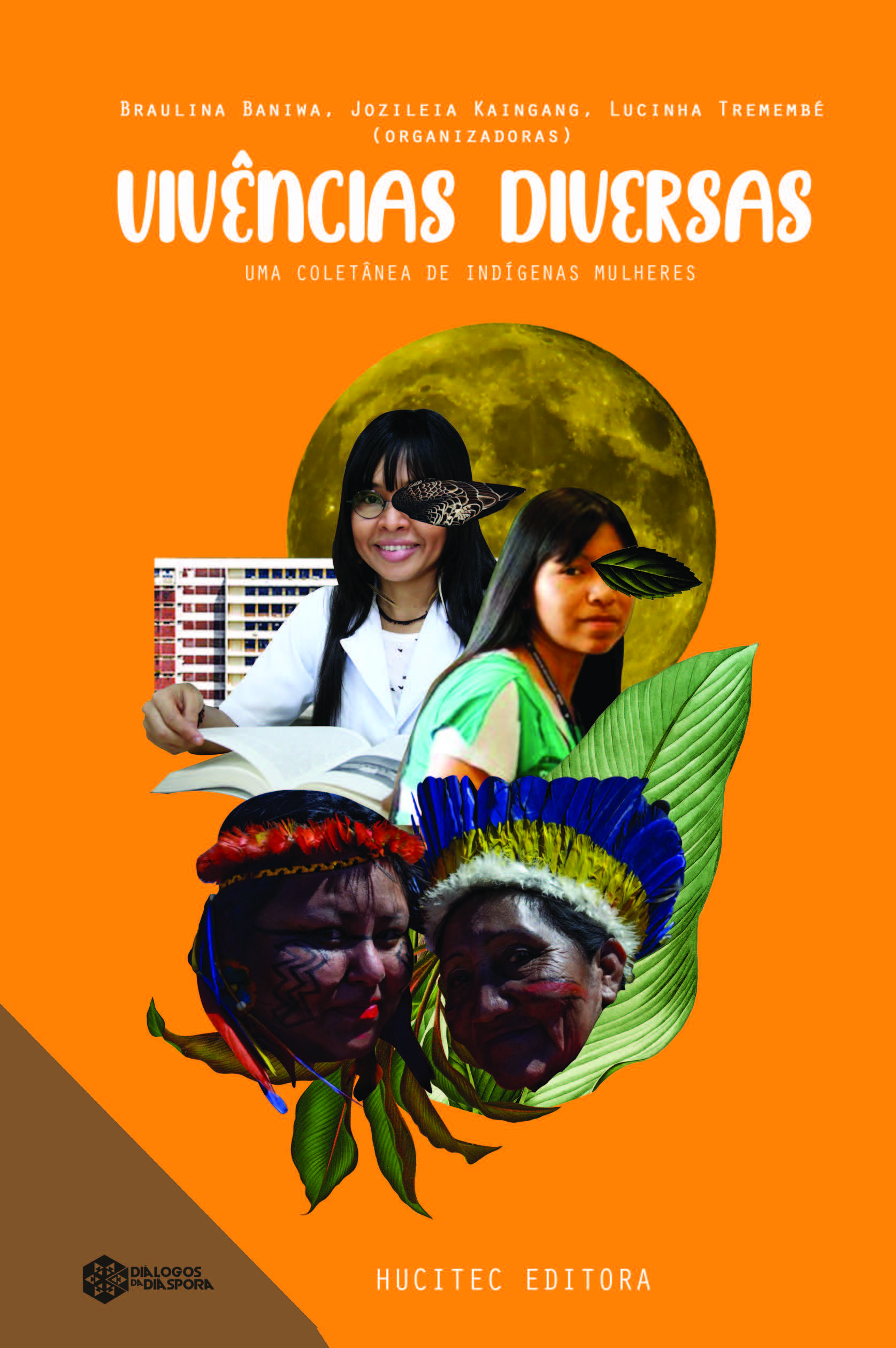 Braulina Baniwa, Jozileia Kaingang, Lucinha Tremembé: Vivências diversas (Paperback, Portuguese language, 2020, Hucitec Editora)
