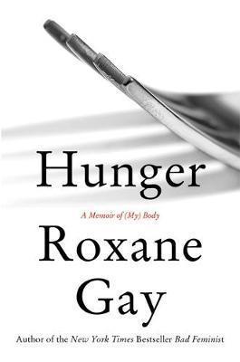 Roxane Gay: Hunger (2017)