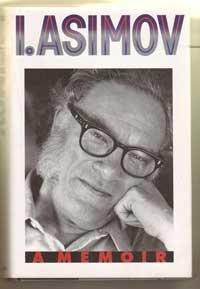 Isaac Asimov: I. Asimov : A Memoir (1994)