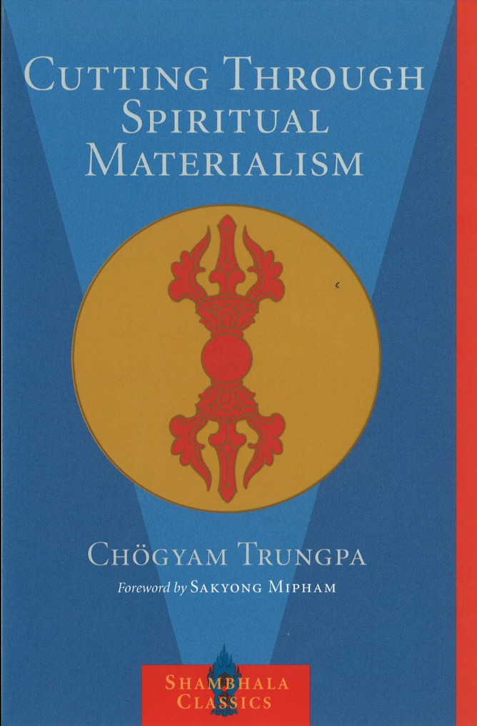 Chögyam Trungpa: Cutting Through Spiritual Materialism (1973, Shambhala Publications)