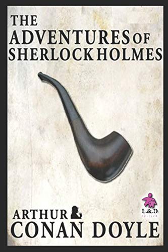 Arthur Conan Doyle, Arthur Conan Doyle: The Adventures of Sherlock Holmes (Paperback, 2018, Independently published, Independently Published)