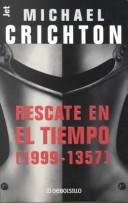 Michael Crichton: Rescate En El Tiempo / Timeline (Paperback, Spanish language, 2002, Debolsillo)