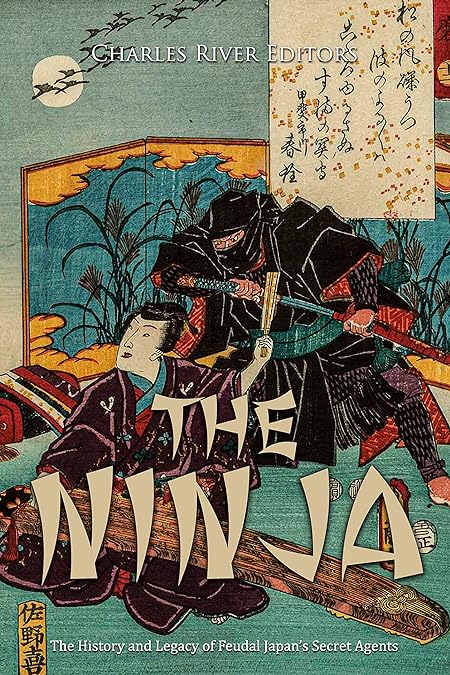 Charles River Editors: The Ninja: The History and Legacy of Feudal Japan’s Secret Agents (AudiobookFormat, Charles Rivers Editors)